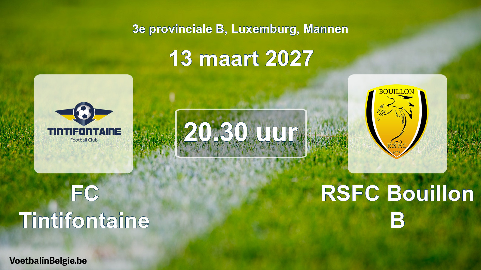 Geplande wedstrijd mannenvoetbal: FC Tintifontaine - RSFC Bouillon B (13 maart 2027)