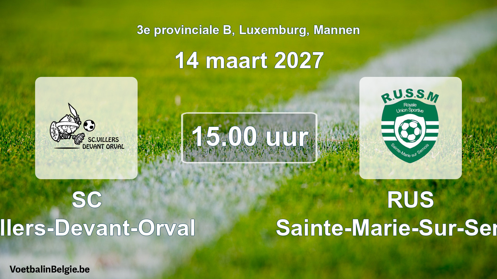 Geplande wedstrijd mannenvoetbal: SC Villers-Devant-Orval - RUS Sainte-Marie-Sur-Semois (14 maart 2027)