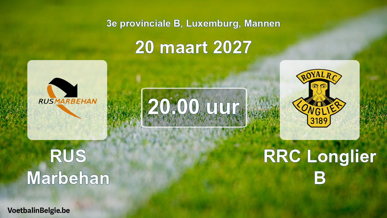 Scheduled match men football: RUS Marbehan - RRC Longlier B (20 March 2027)