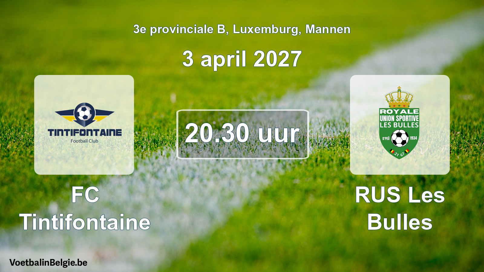 Geplande wedstrijd mannenvoetbal: FC Tintifontaine - RUS Les Bulles (3 april 2027)