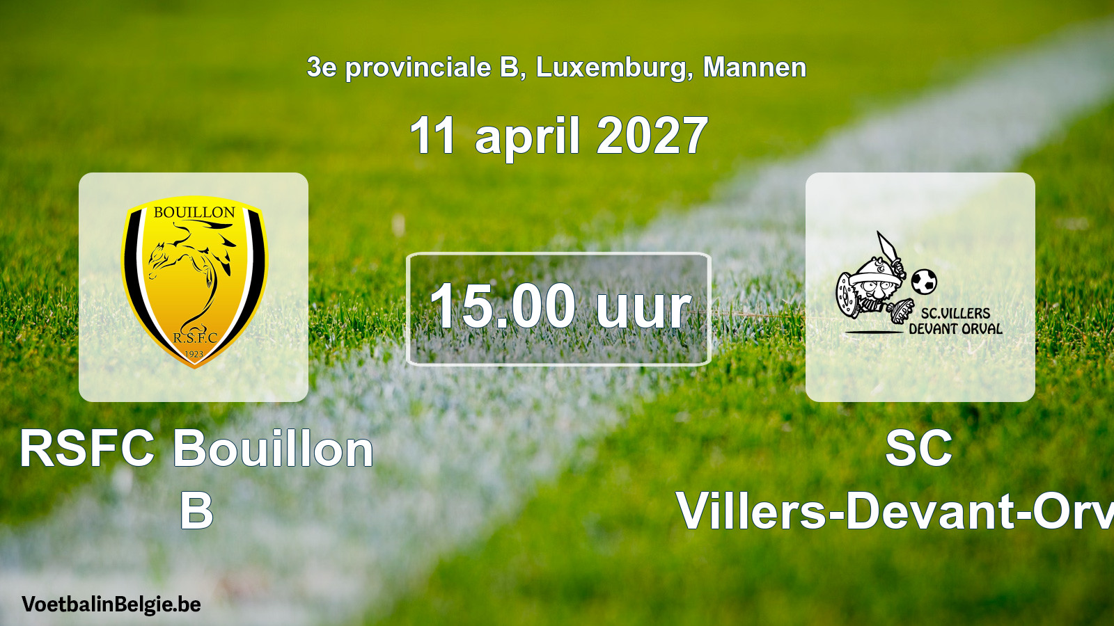 Geplande wedstrijd mannenvoetbal: RSFC Bouillon B - SC Villers-Devant-Orval (11 april 2027)