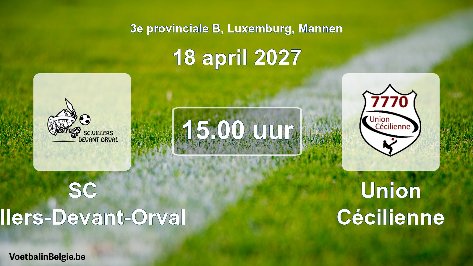 Geplande wedstrijd mannenvoetbal: SC Villers-Devant-Orval - Union Cécilienne (18 april 2027)