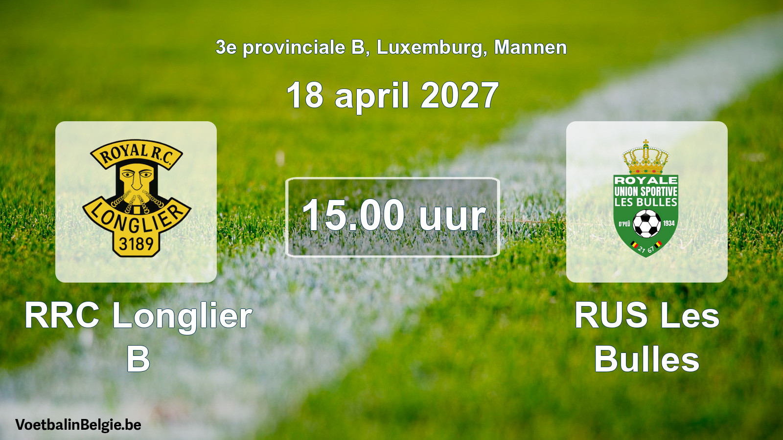 Geplande wedstrijd mannenvoetbal: RRC Longlier B - RUS Les Bulles (18 april 2027)