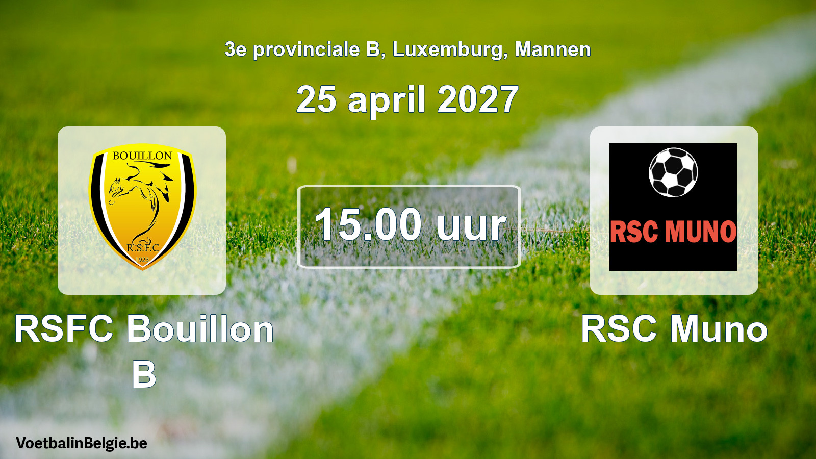 Geplande wedstrijd mannenvoetbal: RSFC Bouillon B - RSC Muno (25 april 2027)
