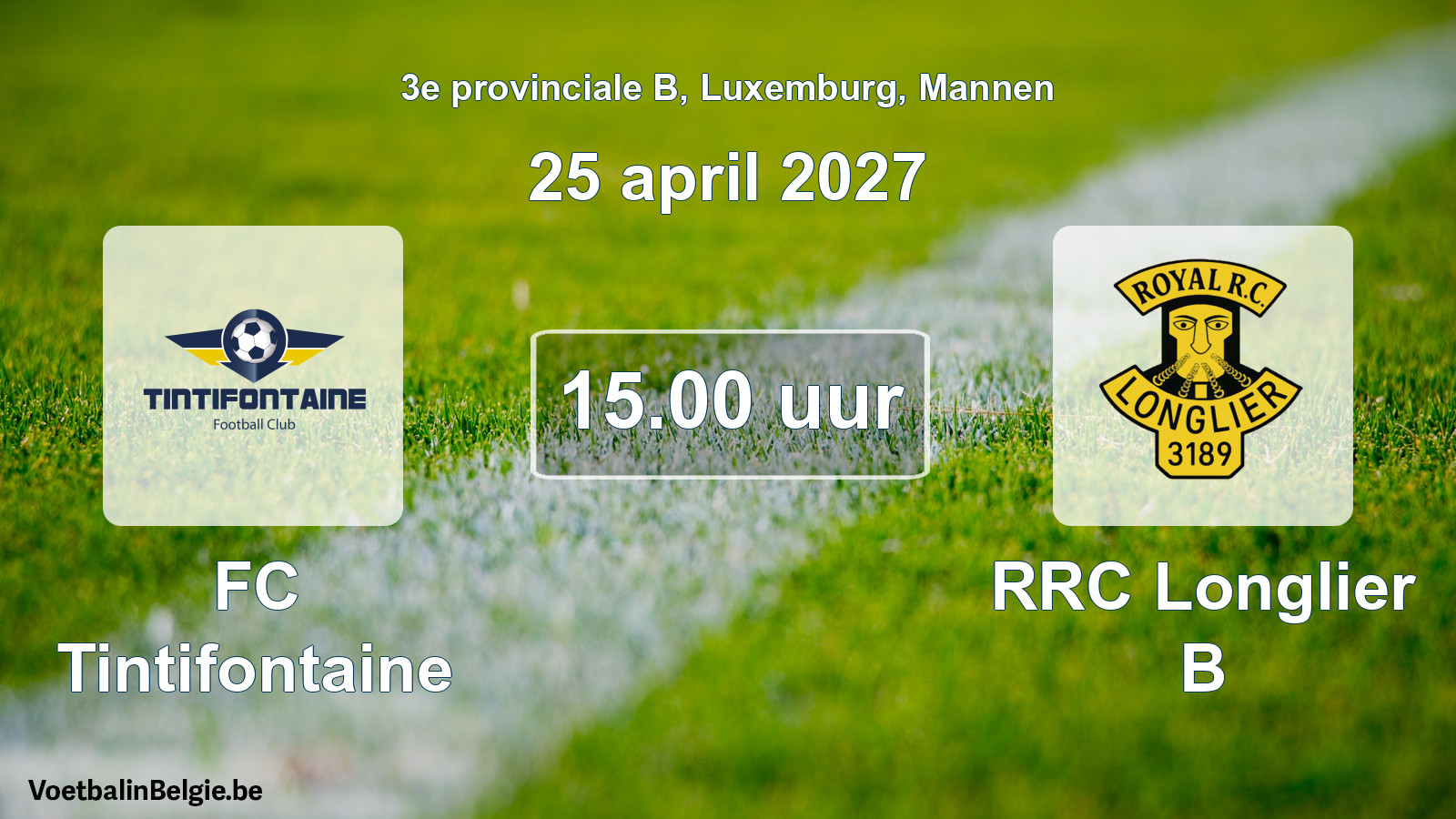 Match prévu football hommes: FC Tintifontaine - RRC Longlier B (25 avril 2027)