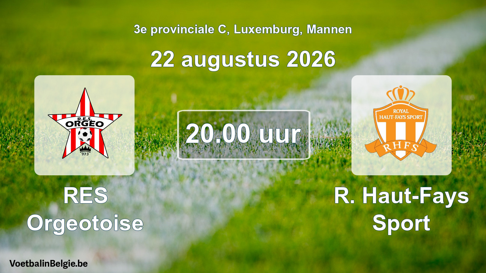 Geplande wedstrijd mannenvoetbal: RES Orgeotoise - R. Haut-Fays Sport (22 augustus 2026)