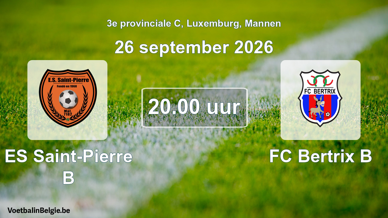 Scheduled match men football: ES Saint-Pierre B - FC Bertrix B (26 September 2026)