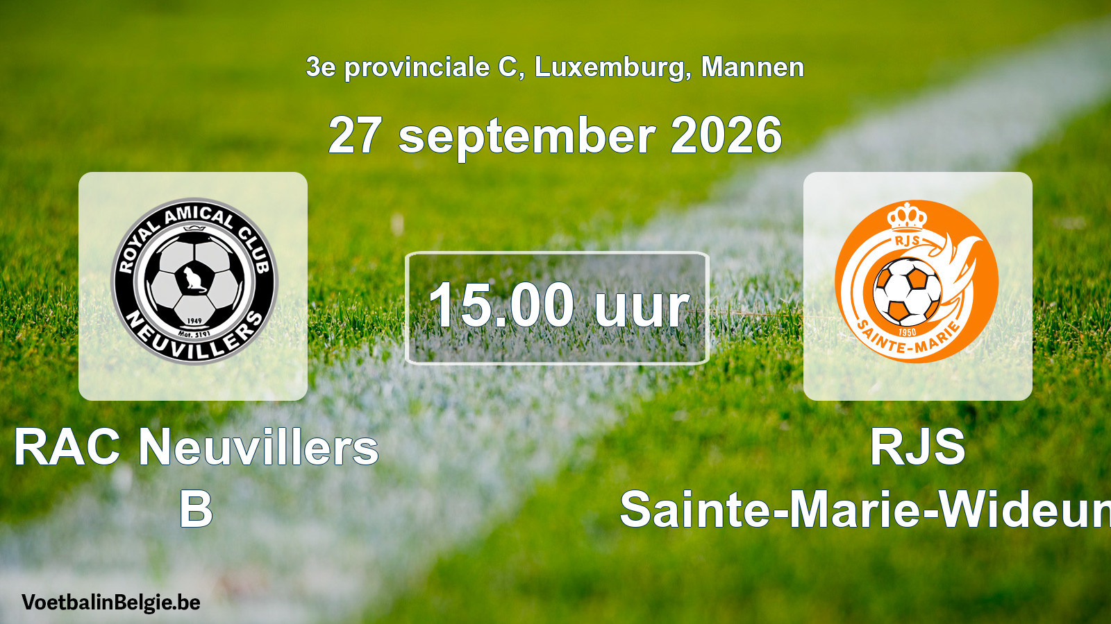 Geplande wedstrijd mannenvoetbal: RAC Neuvillers B - RJS Sainte-Marie-Wideumont (27 september 2026)