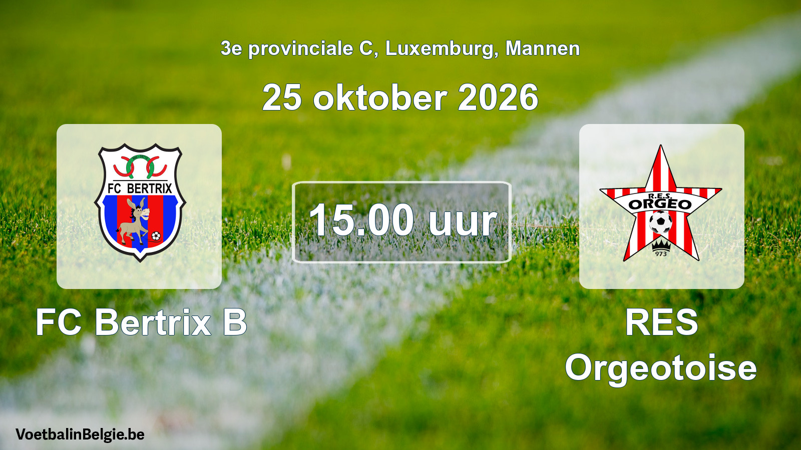 Geplande wedstrijd mannenvoetbal: FC Bertrix B - RES Orgeotoise (25 oktober 2026)