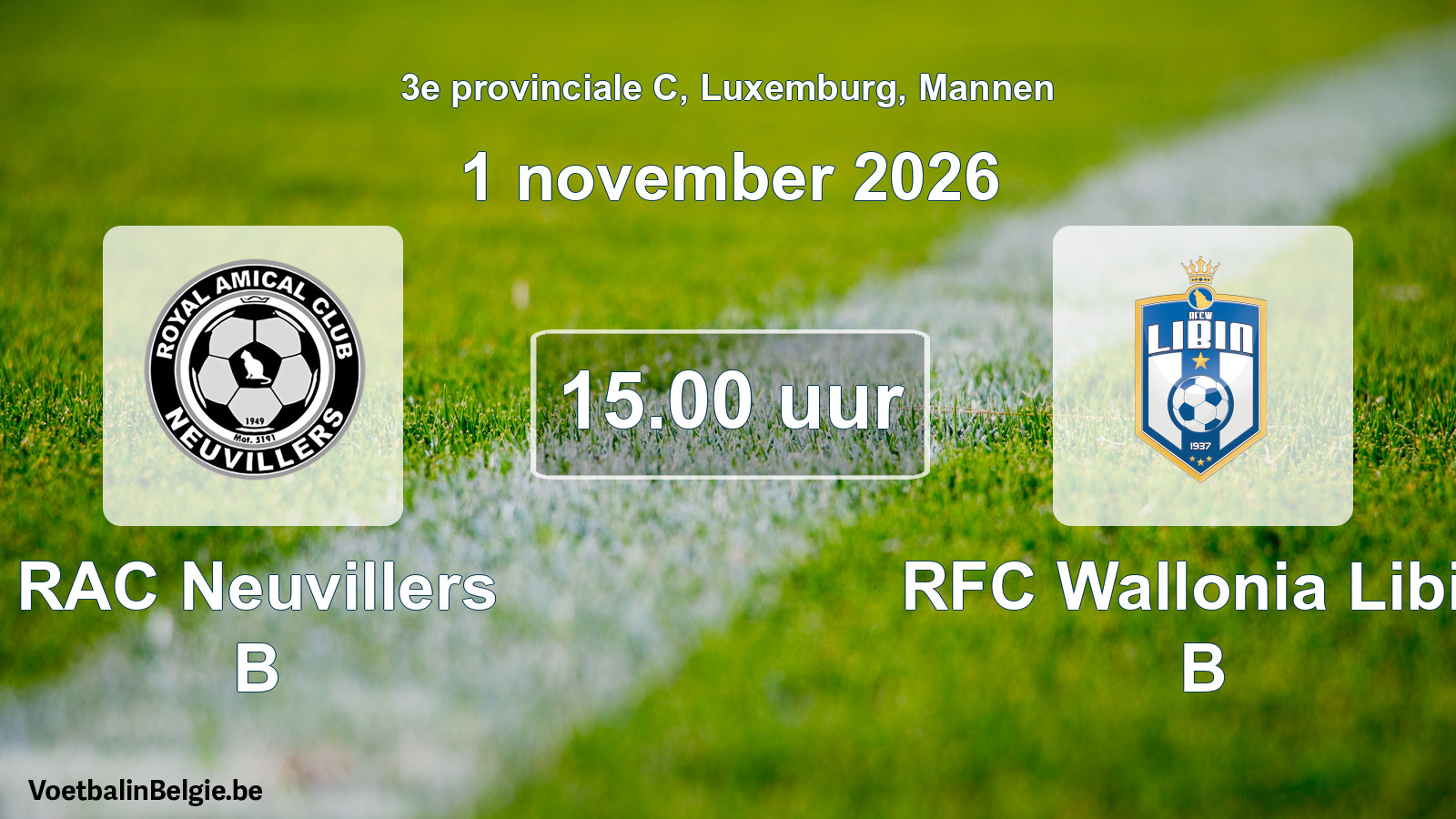 Geplande wedstrijd mannenvoetbal: RAC Neuvillers B - RFC Wallonia Libin B (1 november 2026)