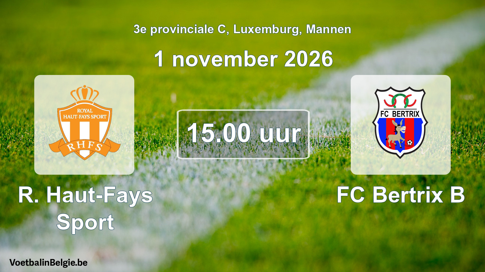 Geplande wedstrijd mannenvoetbal: R. Haut-Fays Sport - FC Bertrix B (1 november 2026)