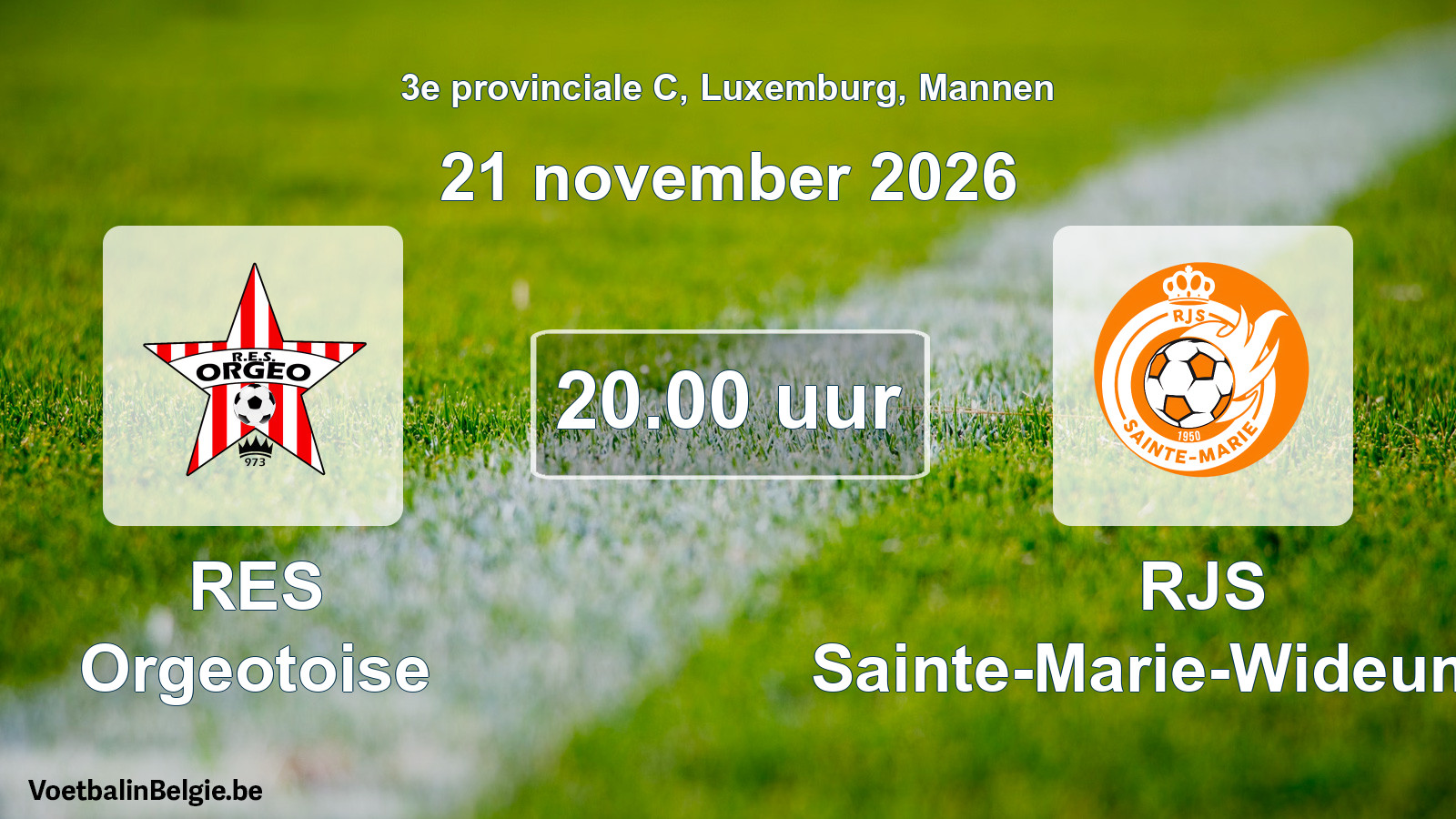 Geplantes Spiel männer-Fußball: RES Orgeotoise - RJS Sainte-Marie-Wideumont (21 November 2026)