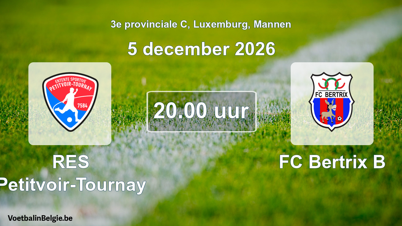 Geplande wedstrijd mannenvoetbal: RES Petitvoir-Tournay - FC Bertrix B (5 december 2026)