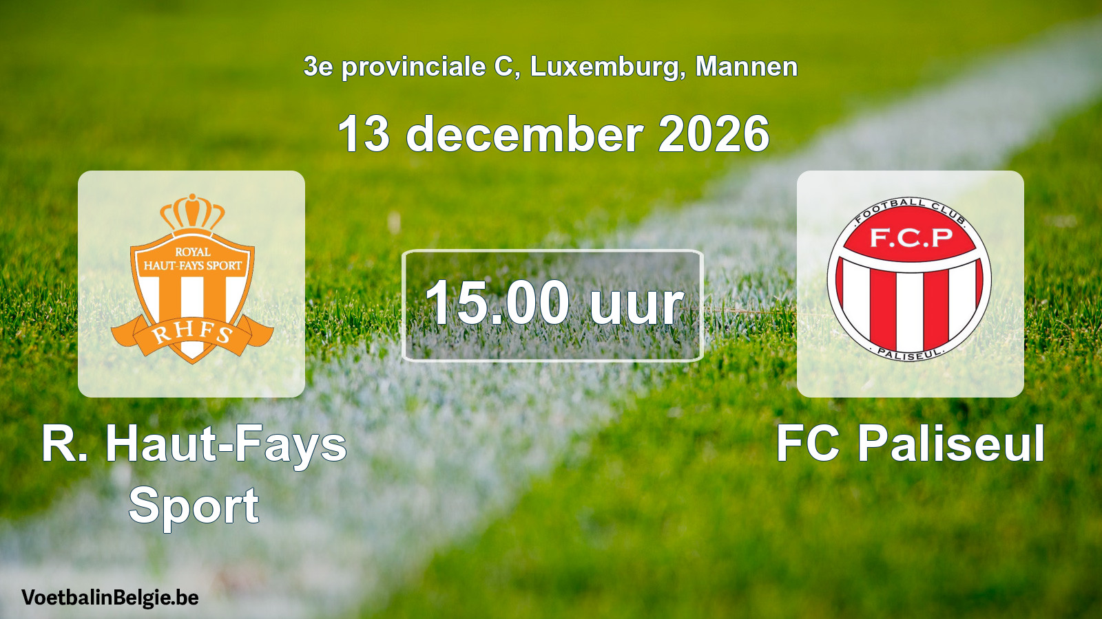 Geplande wedstrijd mannenvoetbal: R. Haut-Fays Sport - FC Paliseul (13 december 2026)