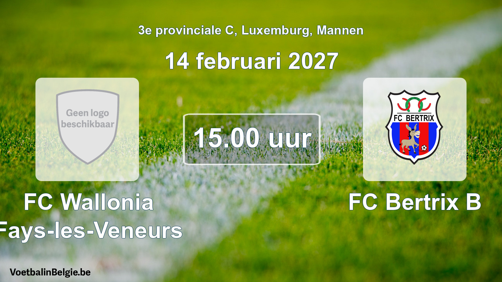 Geplande wedstrijd mannenvoetbal: FC Wallonia Fays-les-Veneurs - FC Bertrix B (14 februari 2027)
