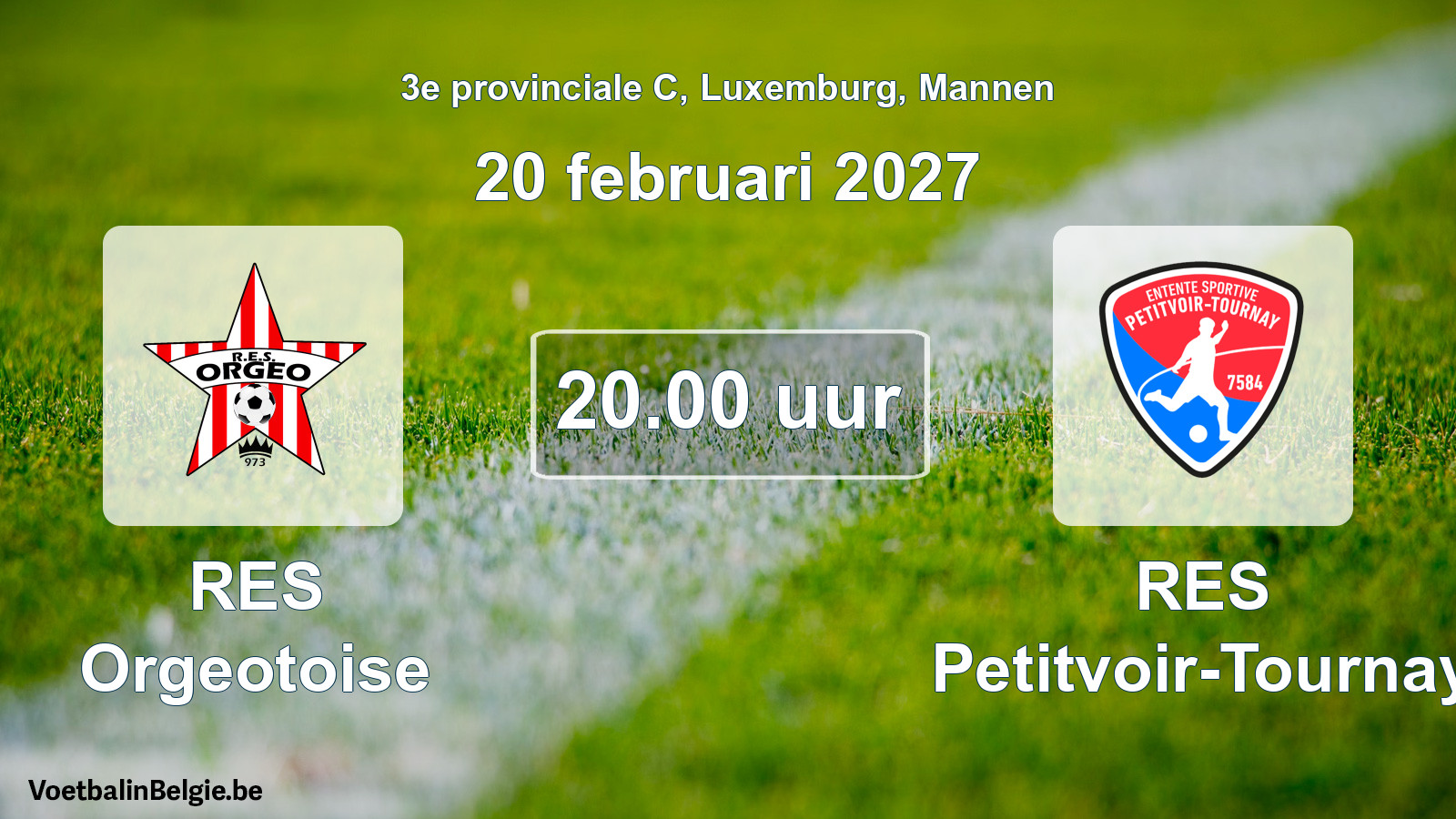 Geplande wedstrijd mannenvoetbal: RES Orgeotoise - RES Petitvoir-Tournay (20 februari 2027)