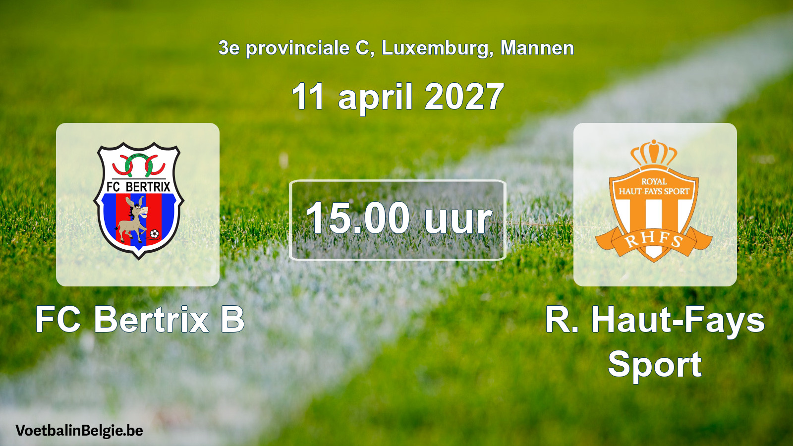 Geplande wedstrijd mannenvoetbal: FC Bertrix B - R. Haut-Fays Sport (11 april 2027)
