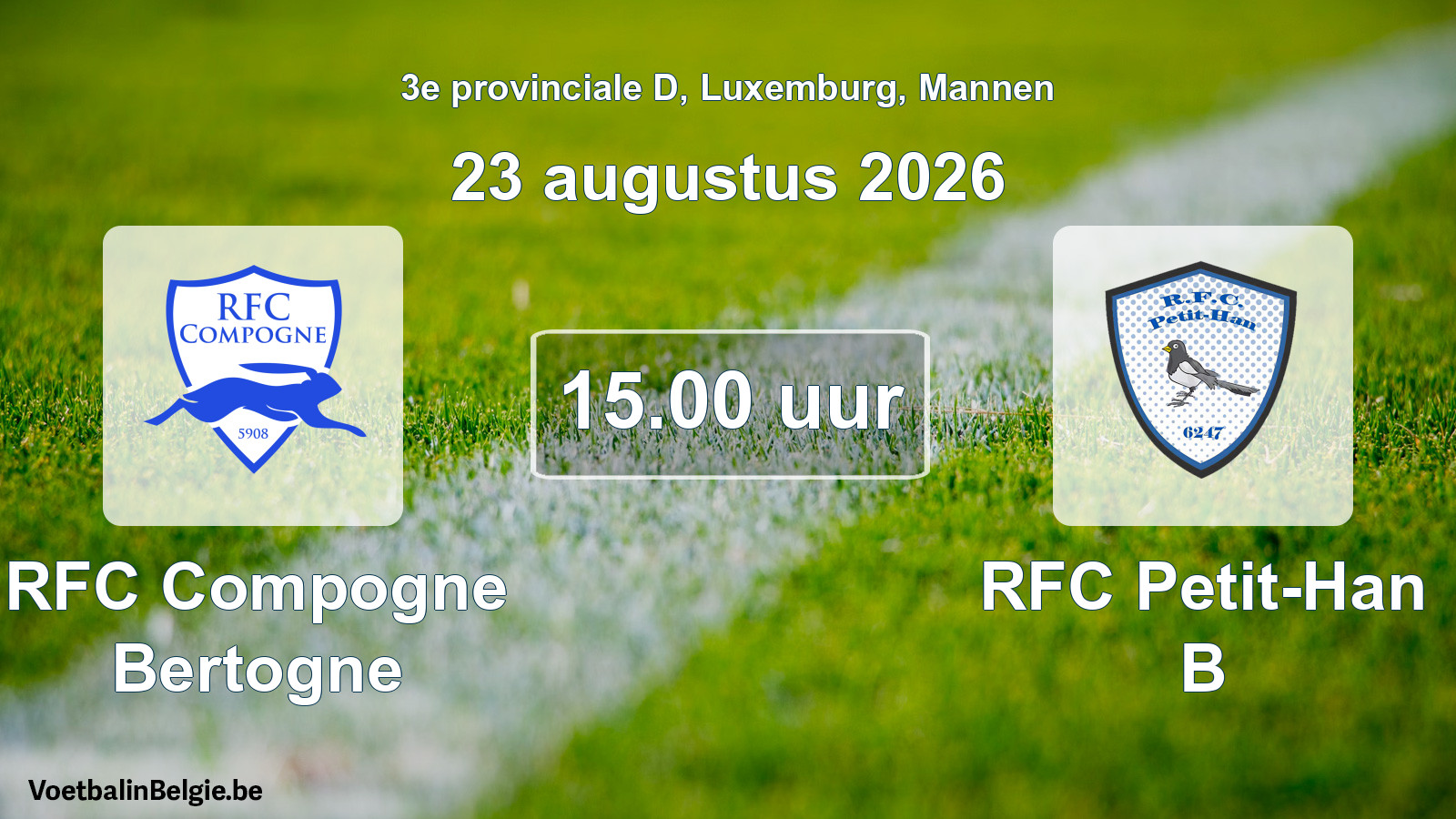 Geplande wedstrijd mannenvoetbal: RFC Compogne Bertogne - RFC Petit-Han B (23 augustus 2026)
