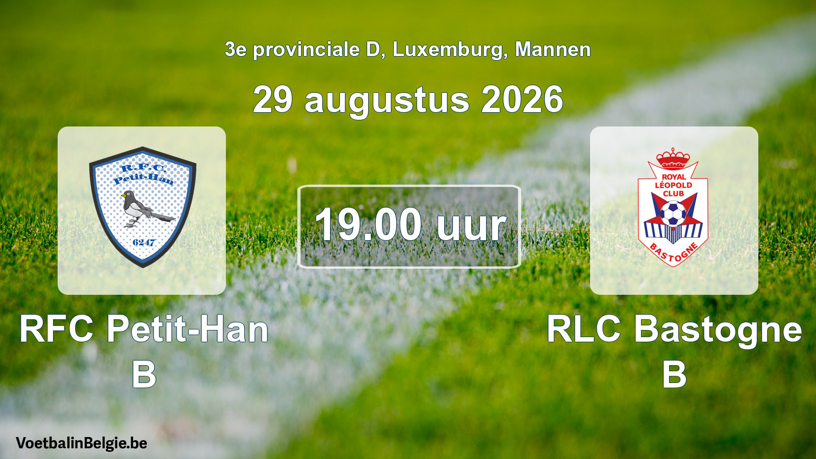 Geplande wedstrijd mannenvoetbal: RFC Petit-Han B - RLC Bastogne B (29 augustus 2026)