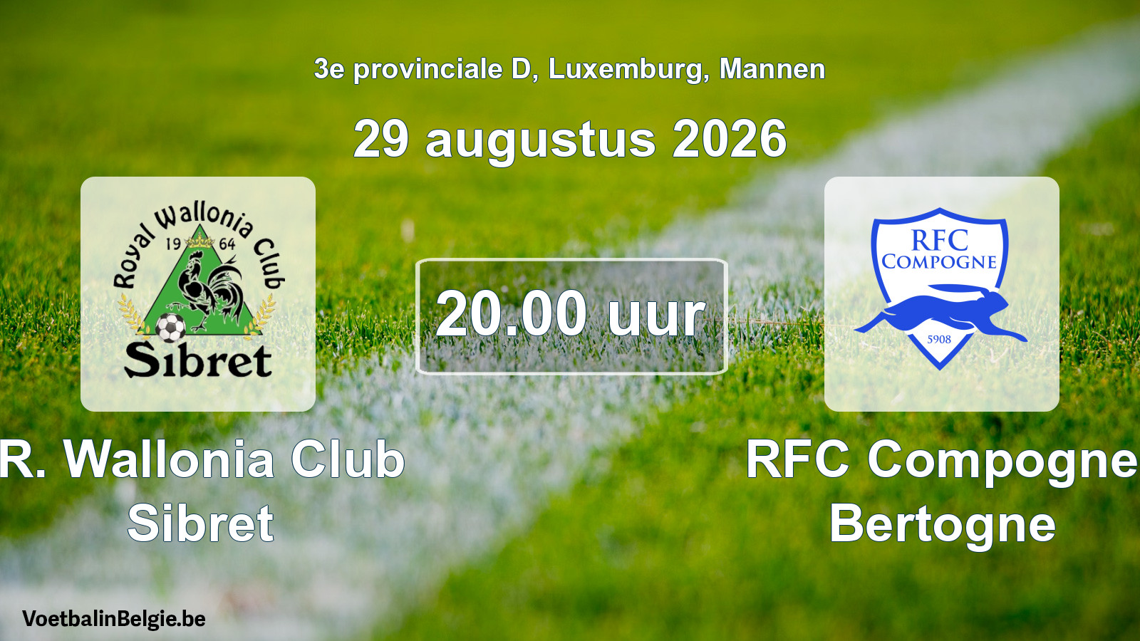 Geplande wedstrijd mannenvoetbal: R. Wallonia Club Sibret - RFC Compogne Bertogne (29 augustus 2026)