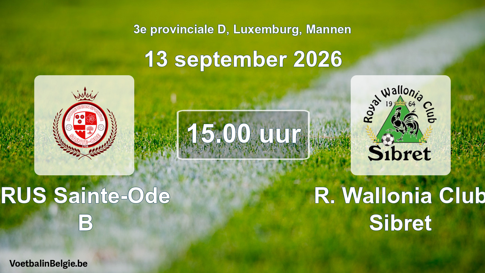 Geplande wedstrijd mannenvoetbal: RUS Sainte-Ode B - R. Wallonia Club Sibret (13 september 2026)