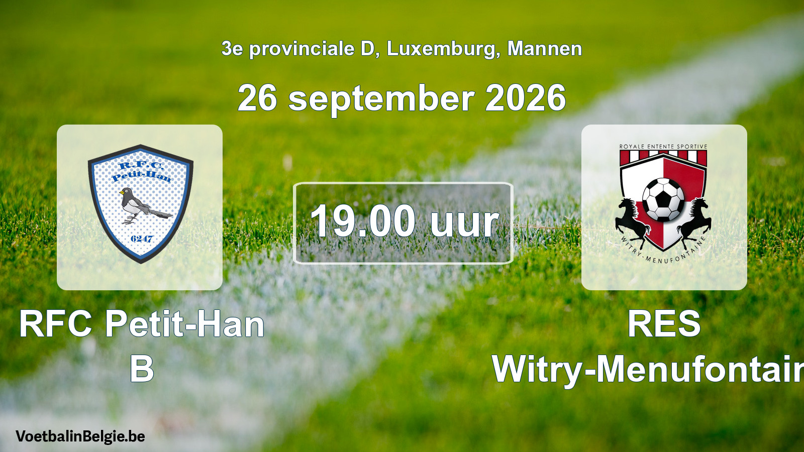 Geplande wedstrijd mannenvoetbal: RFC Petit-Han B - RES Witry-Menufontaine (26 september 2026)