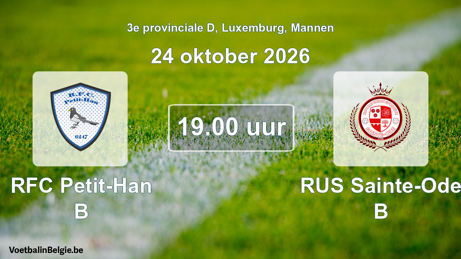 Geplande wedstrijd mannenvoetbal: RFC Petit-Han B - RUS Sainte-Ode B (24 oktober 2026)