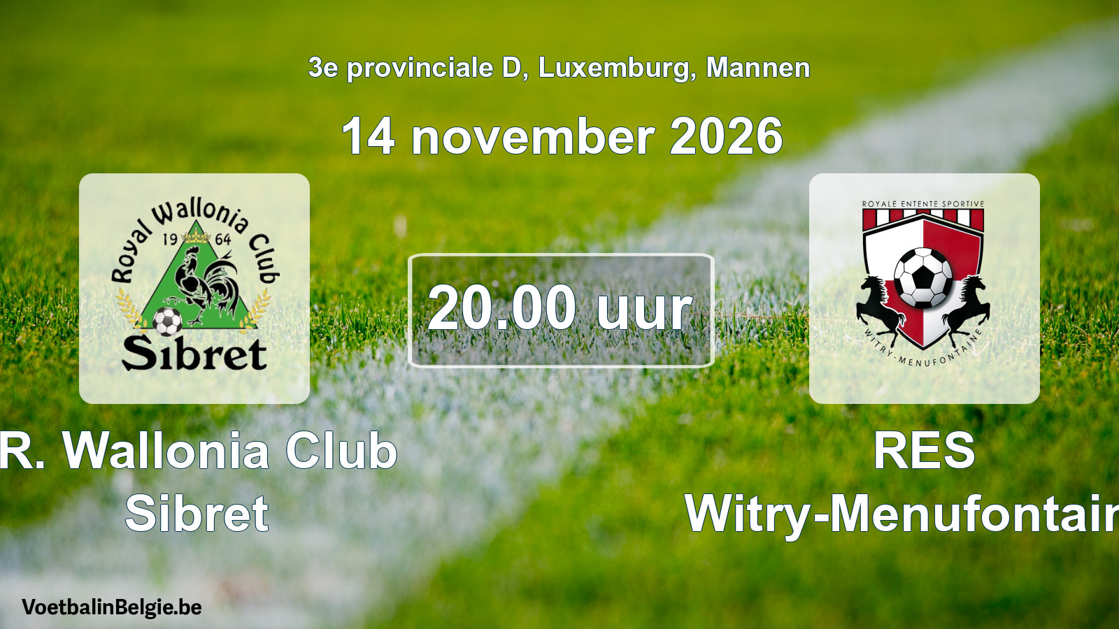 Match prévu football hommes: R. Wallonia Club Sibret - RES Witry-Menufontaine (14 novembre 2026)