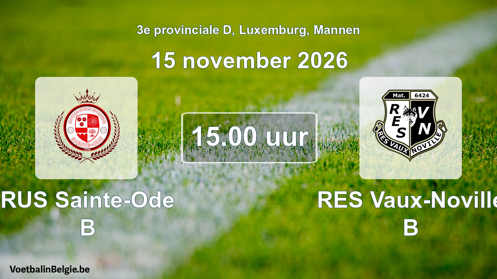 Geplande wedstrijd mannenvoetbal: RUS Sainte-Ode B - RES Vaux-Noville B (15 november 2026)