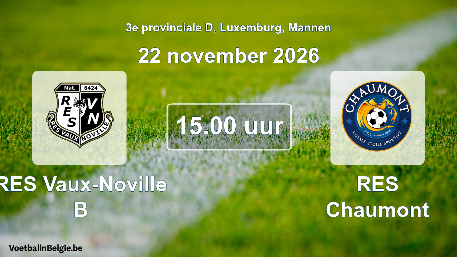 Geplande wedstrijd mannenvoetbal: RES Vaux-Noville B - RES Chaumont (22 november 2026)