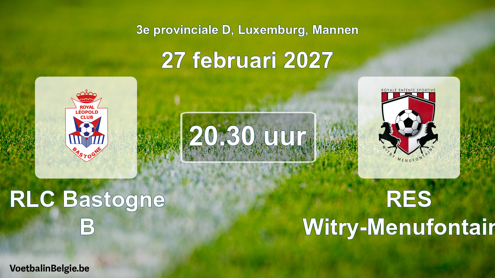 Geplande wedstrijd mannenvoetbal: RLC Bastogne B - RES Witry-Menufontaine (27 februari 2027)