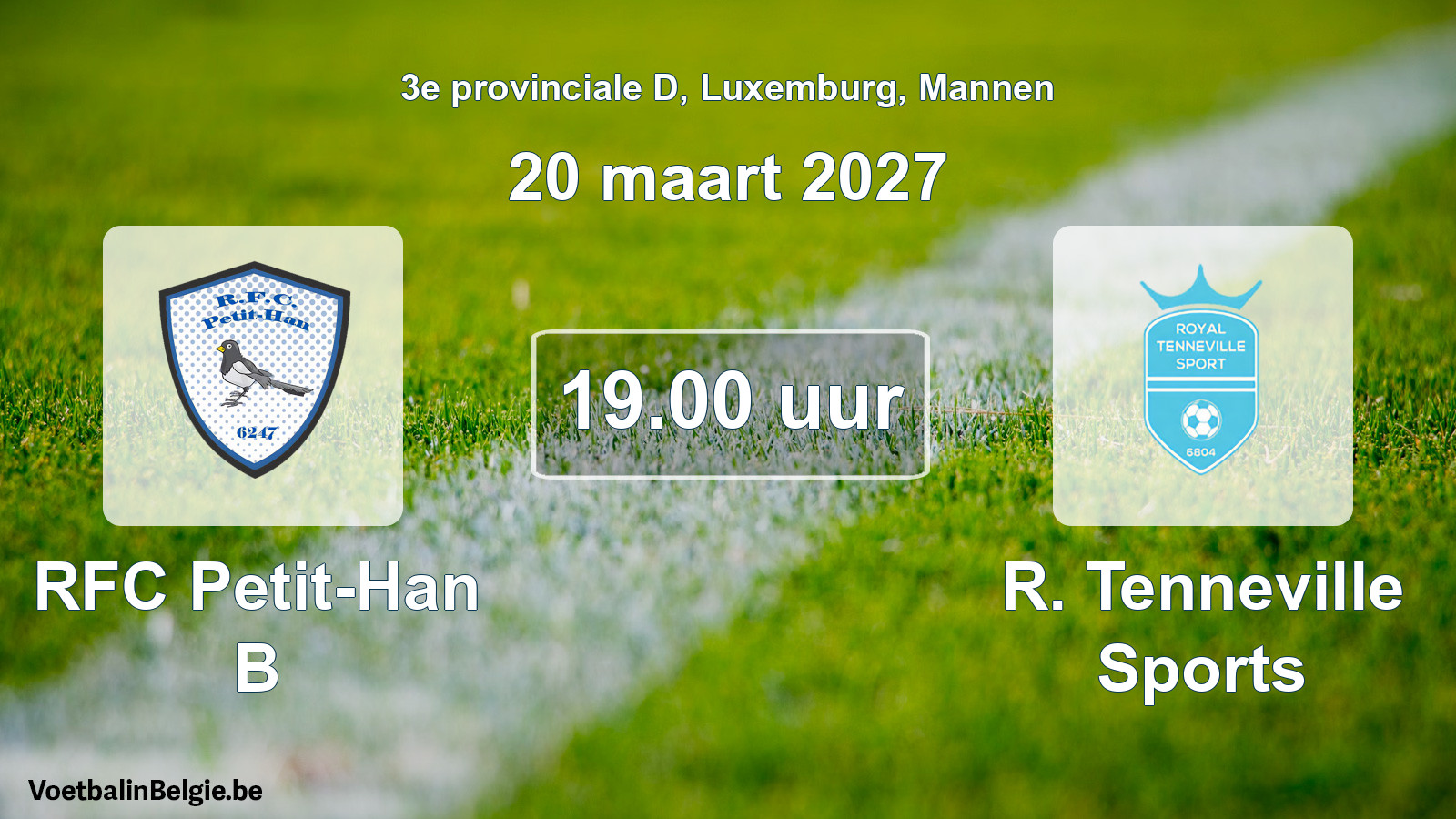 Geplande wedstrijd mannenvoetbal: RFC Petit-Han B - R. Tenneville Sports (20 maart 2027)