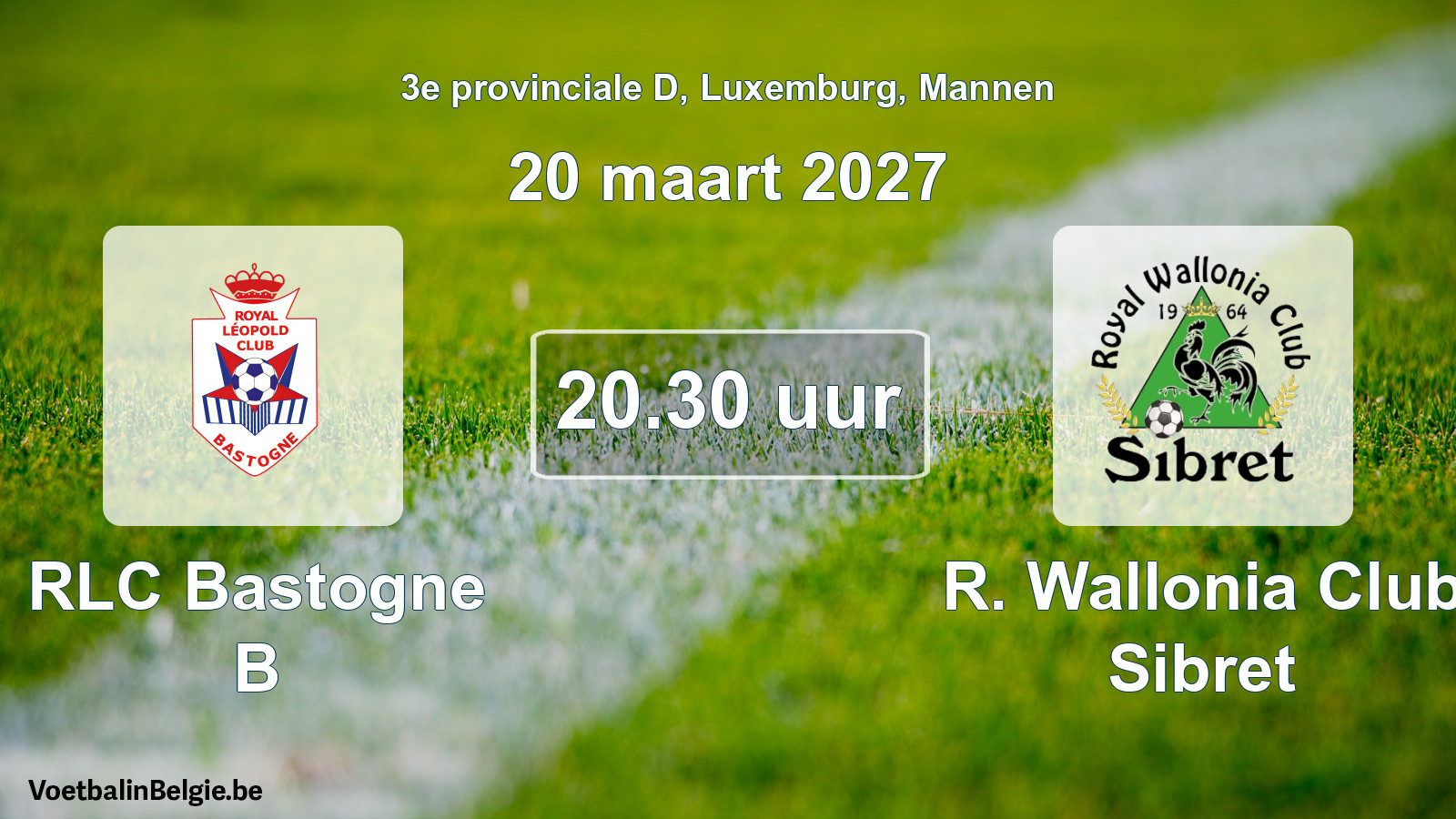 Geplande wedstrijd mannenvoetbal: RLC Bastogne B - R. Wallonia Club Sibret (20 maart 2027)