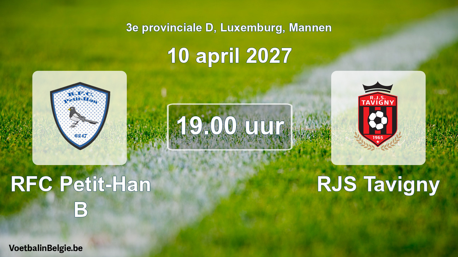 Scheduled match men football: RFC Petit-Han B - RJS Tavigny (10 April 2027)