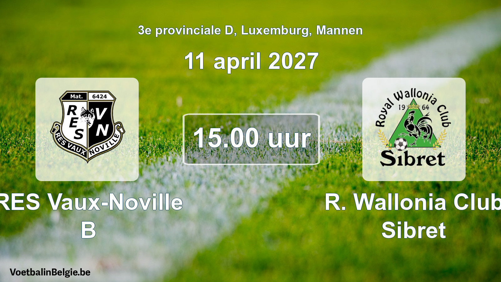 Geplande wedstrijd mannenvoetbal: RES Vaux-Noville B - R. Wallonia Club Sibret (11 april 2027)