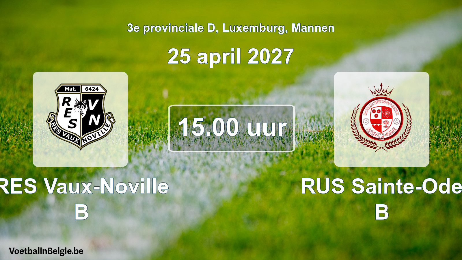 Geplande wedstrijd mannenvoetbal: RES Vaux-Noville B - RUS Sainte-Ode B (25 april 2027)