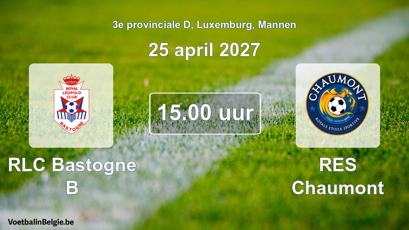 Geplande wedstrijd mannenvoetbal: RLC Bastogne B - RES Chaumont (25 april 2027)
