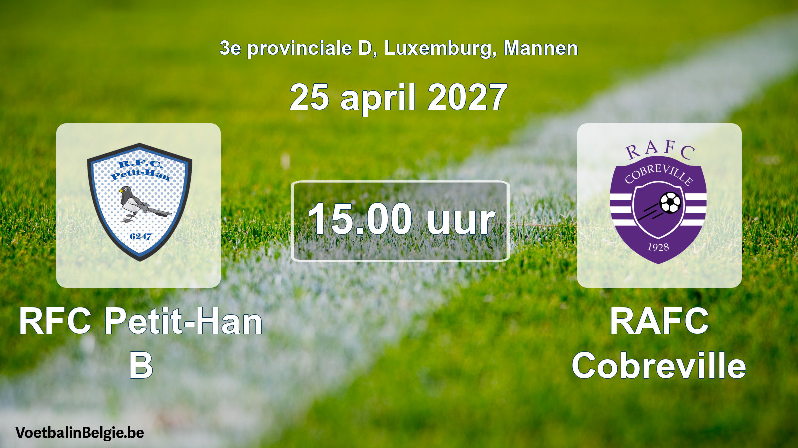 Geplande wedstrijd mannenvoetbal: RFC Petit-Han B - RAFC Cobreville (25 april 2027)