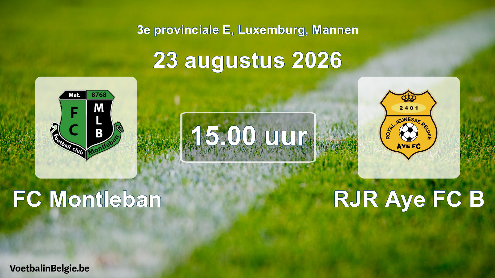 Geplande wedstrijd mannenvoetbal: FC Montleban - RJR Aye FC B (23 augustus 2026)