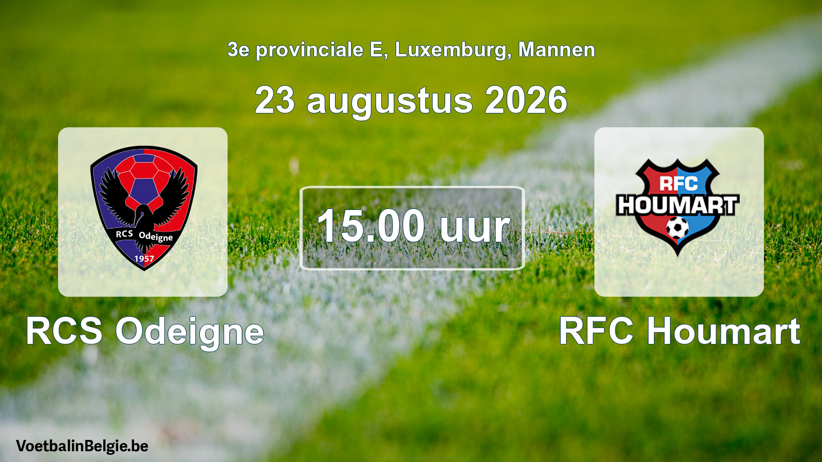 Geplande wedstrijd mannenvoetbal: RCS Odeigne - RFC Houmart (23 augustus 2026)