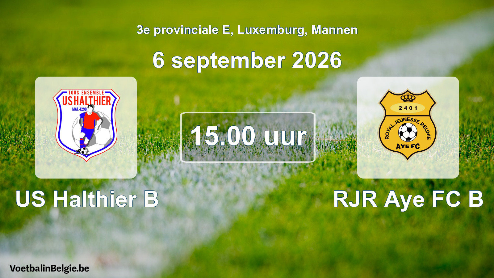 Geplande wedstrijd mannenvoetbal: US Halthier B - RJR Aye FC B (6 september 2026)