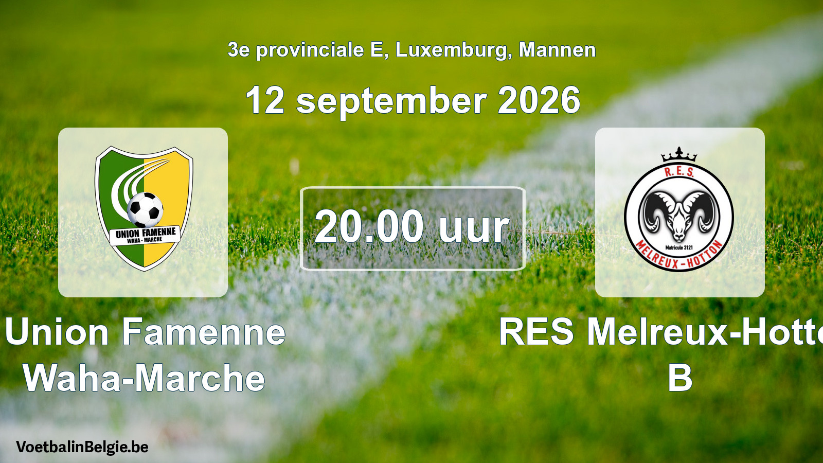 Geplande wedstrijd mannenvoetbal: Union Famenne Waha-Marche - RES Melreux-Hotton B (12 september 2026)