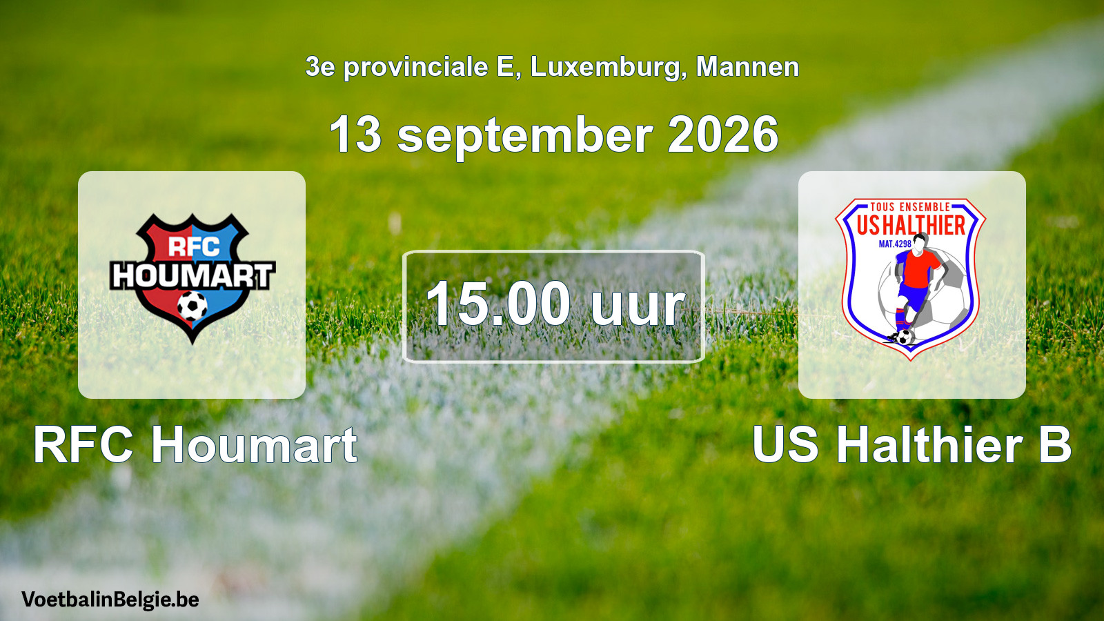 Match prévu football hommes: RFC Houmart - US Halthier B (13 septembre 2026)