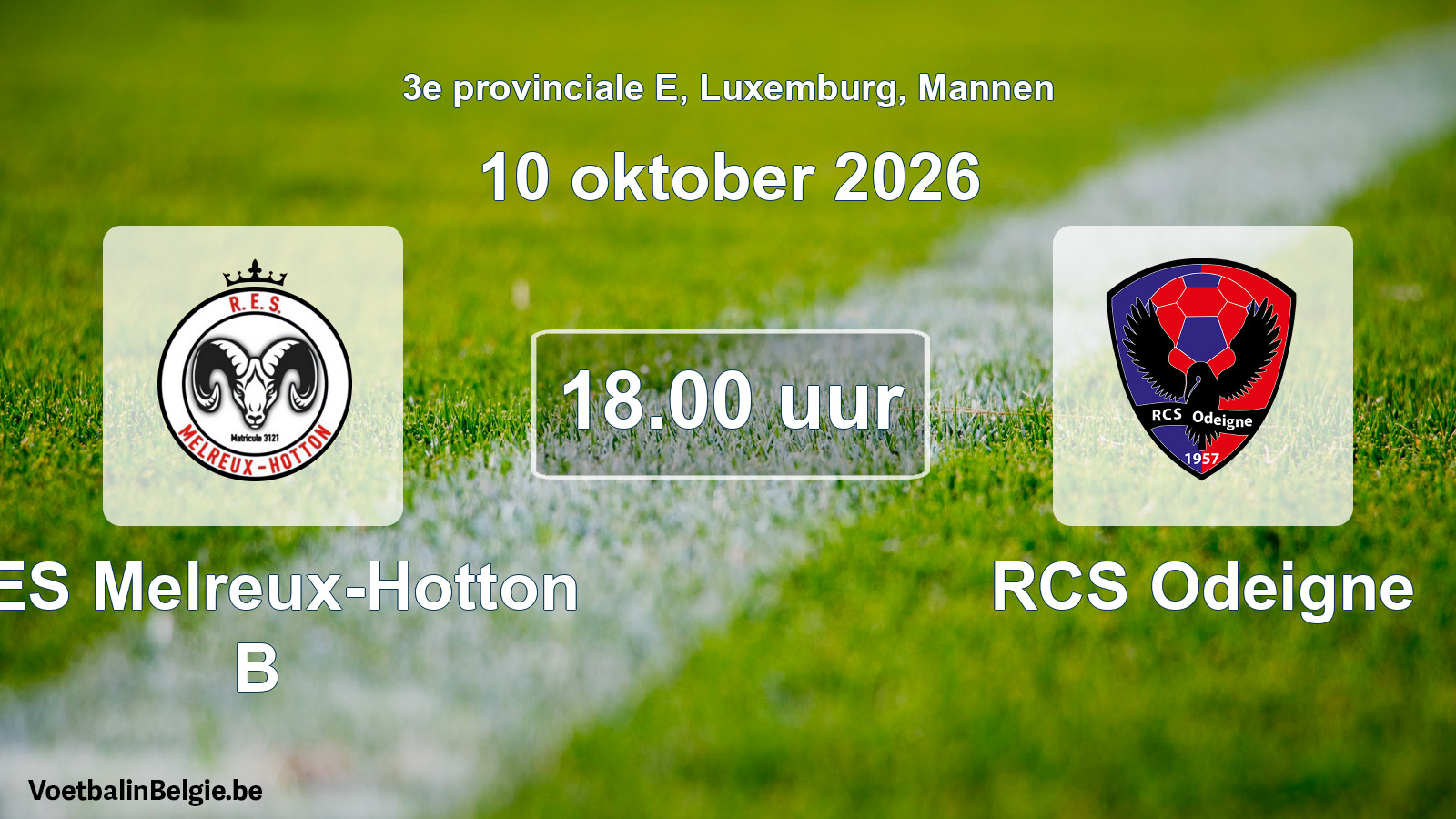 Match prévu football hommes: RES Melreux-Hotton B - RCS Odeigne (10 octobre 2026)