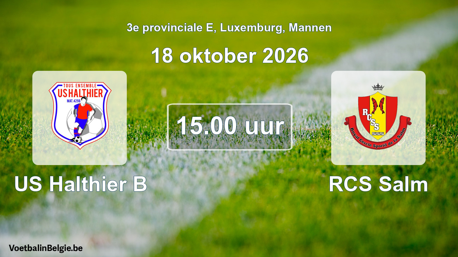 Geplande wedstrijd mannenvoetbal: US Halthier B - RCS Salm (18 oktober 2026)