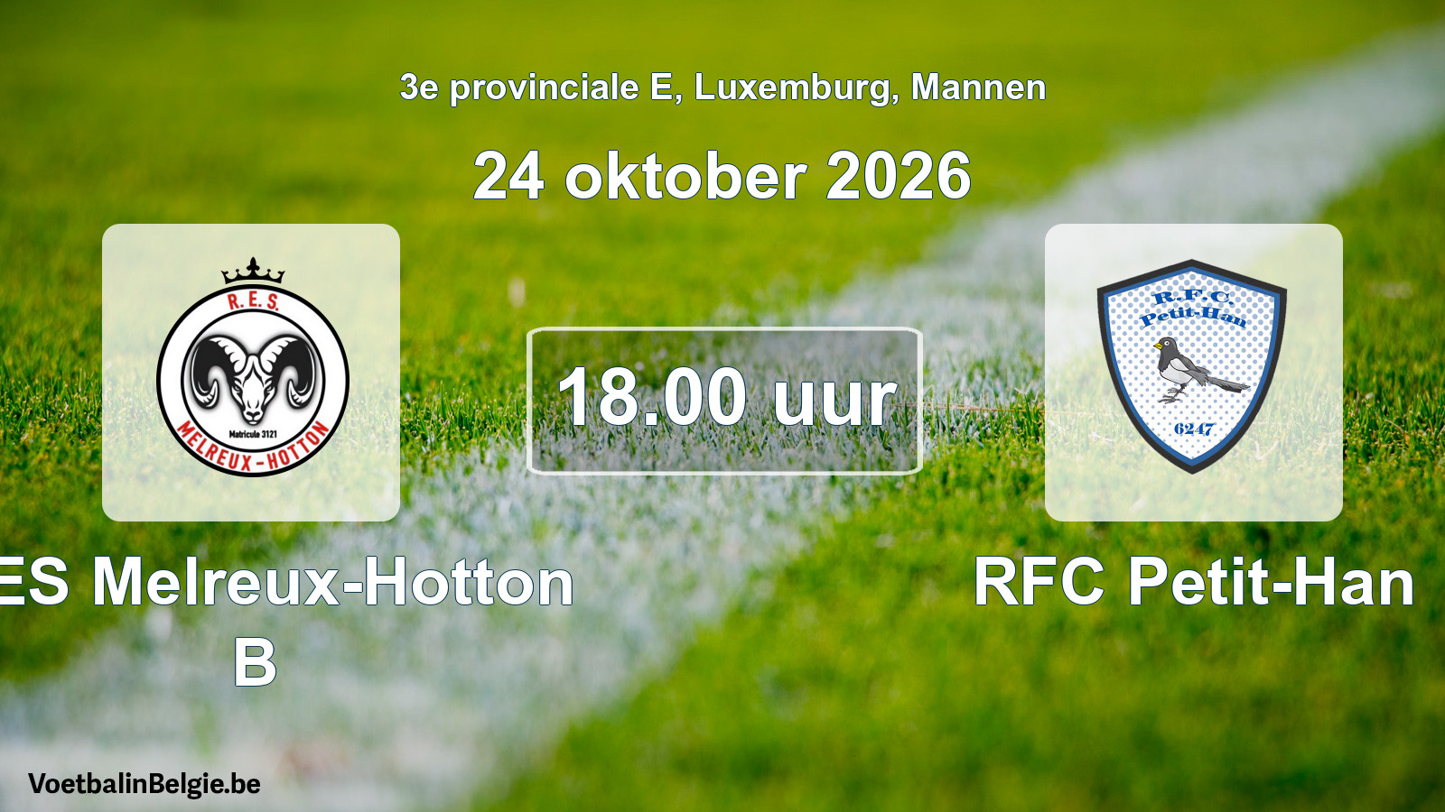 Geplande wedstrijd mannenvoetbal: RES Melreux-Hotton B - RFC Petit-Han (24 oktober 2026)