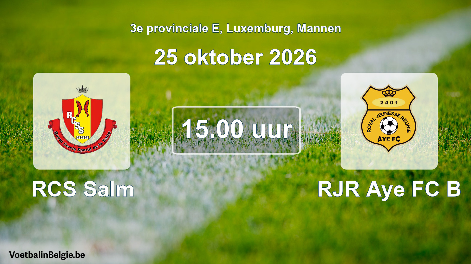 Geplande wedstrijd mannenvoetbal: RCS Salm - RJR Aye FC B (25 oktober 2026)