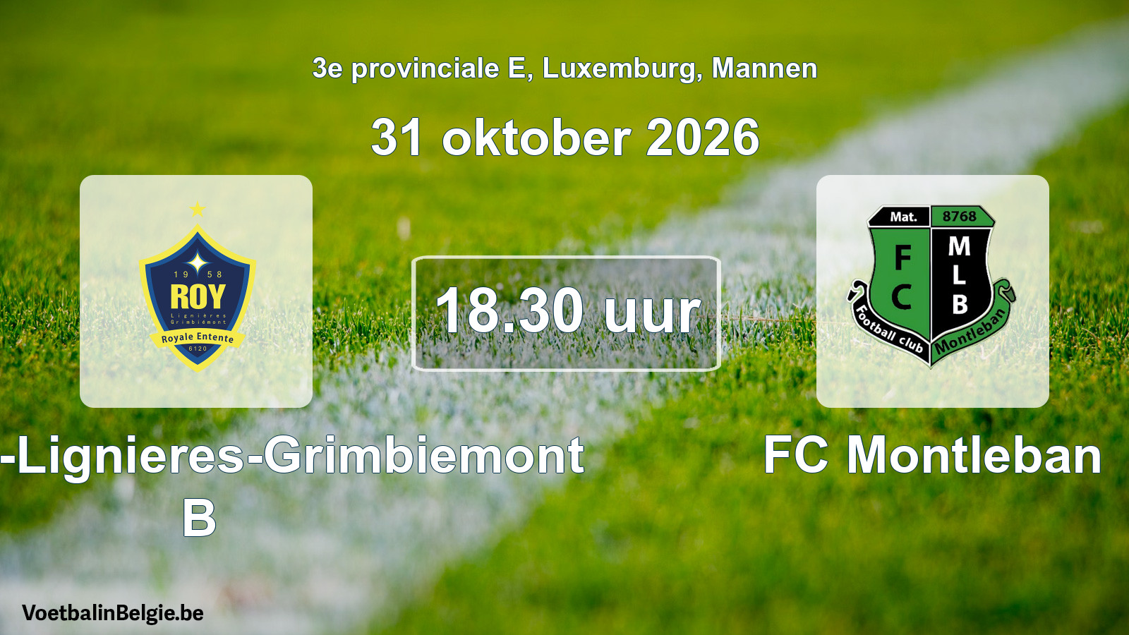 Geplande wedstrijd mannenvoetbal: RE Roy-Lignieres-Grimbiemont B - FC Montleban (31 oktober 2026)