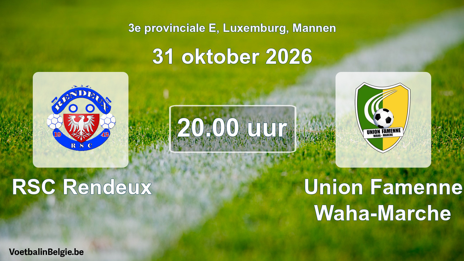 Geplande wedstrijd mannenvoetbal: RSC Rendeux - Union Famenne Waha-Marche (31 oktober 2026)