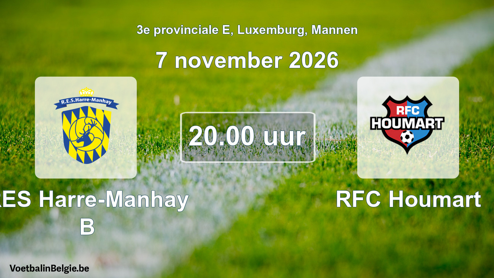 Scheduled match men football: RES Harre-Manhay B - RFC Houmart (7 November 2026)